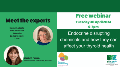Image of Prof Emerita Marian Ludgate and Prof Elizabeth Pearce. Title says Free webinar, Tuesday 30 April 6-7 pm. Endocrine disrupting chemicals and their effect on thyroid function.