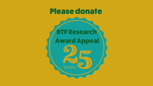 BTF Research Award fundraising appeal
